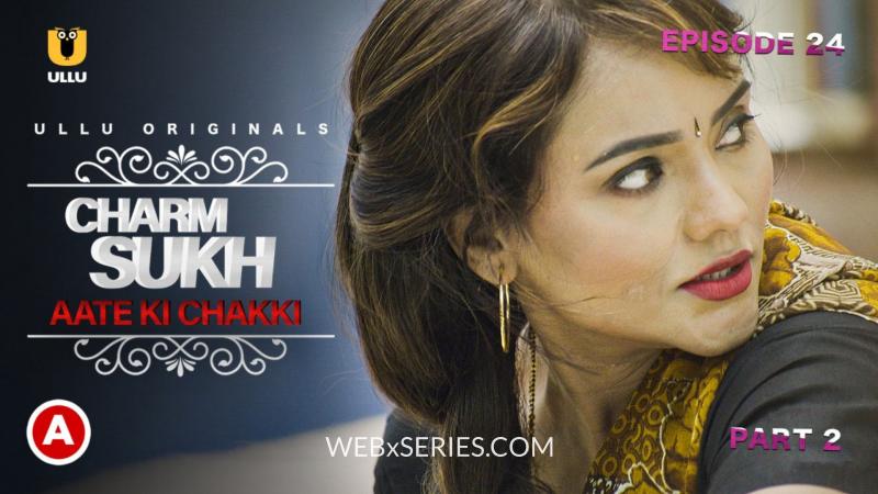 Aate Ki Chakki (Part 2) 18+ Adult Full Web Series