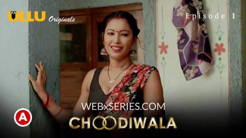 Choodiwala (Episode 1) 18+ Adult Full Web Series