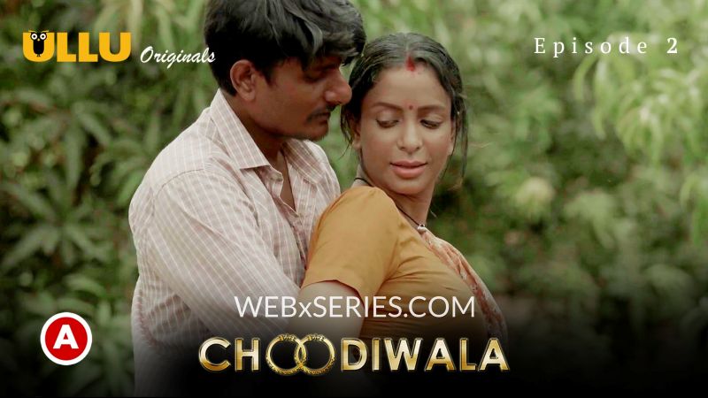 Choodiwala (Episode 2) 18+ Adult Full Web Series