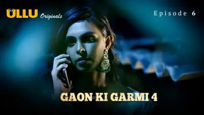 Gaon Ki Garmi 4 Episode 6