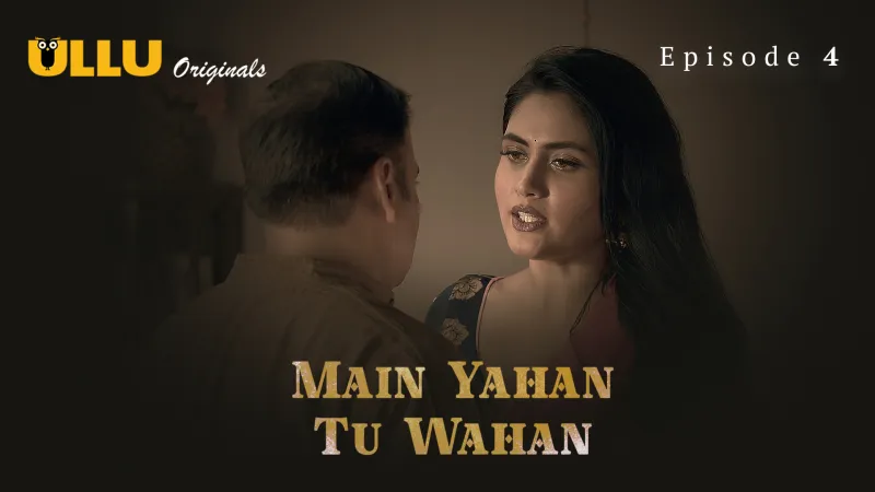 Main Yahan Tu Wahan Episode 4