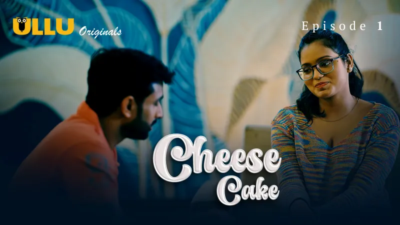 Cheese Cake Episode 1