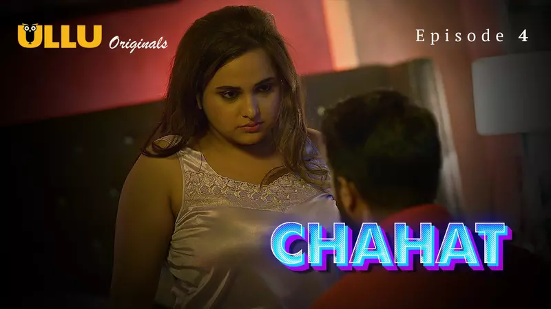 Chahat Episode 4